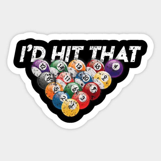 I'd Hit That Funny Pool Billiards Snooker 8 Ball Sticker by mccloysitarh